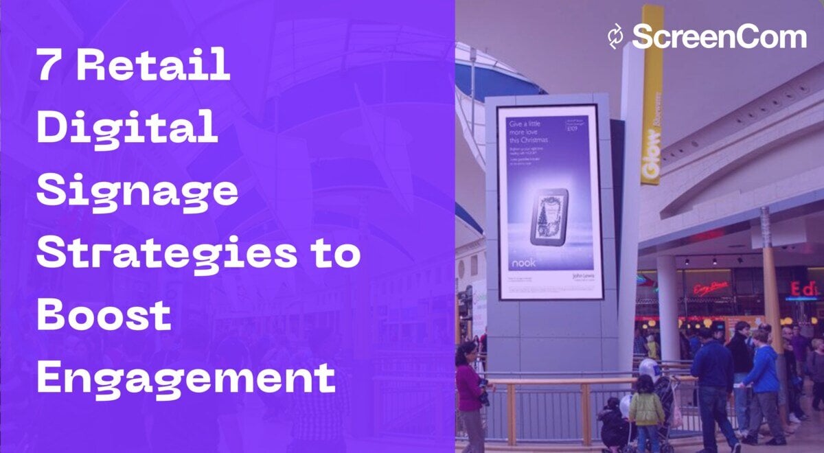 7 Retail Digital Signage Strategies to Boost Engagement
